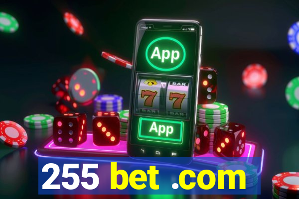 255 bet .com